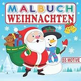 MALBUCH WEIHNACHTEN 55 MOTIVE: Zauberhaftes Weihnachtsbuch für Kinder. Ausmalbuch für Mädchen und Jungen. Kreativität für eine entspannte...