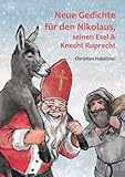 Neue Gedichte für den Nikolaus, seinen Esel und Knecht Ruprecht