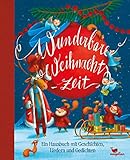 Wunderbare Weihnachtszeit: Ein Hausbuch mit Geschichten, Liedern und Gedichten (Wunderbare Hausbücher)